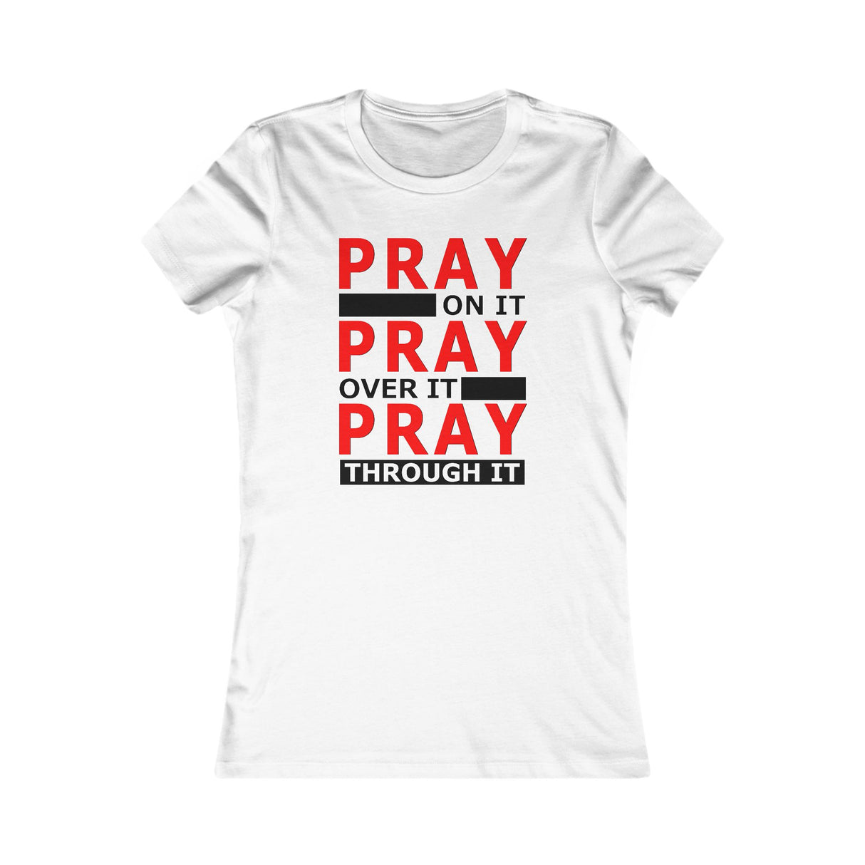 Pray Through It  Women's DTG Tee