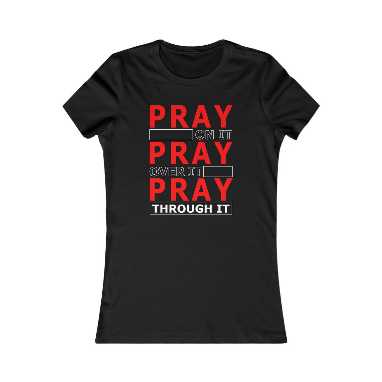 Pray Through It  Women's DTG Tee