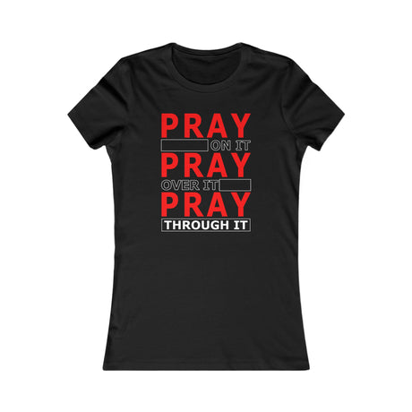 Pray Through It  Women's DTG Tee