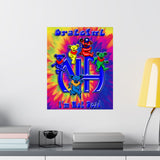 Grateful I'm Not Dead  Vertical Posters