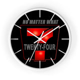 24/7 No Matter What Wall Clock