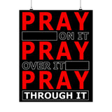 Pray On It, Pray Over It Vertical Posters