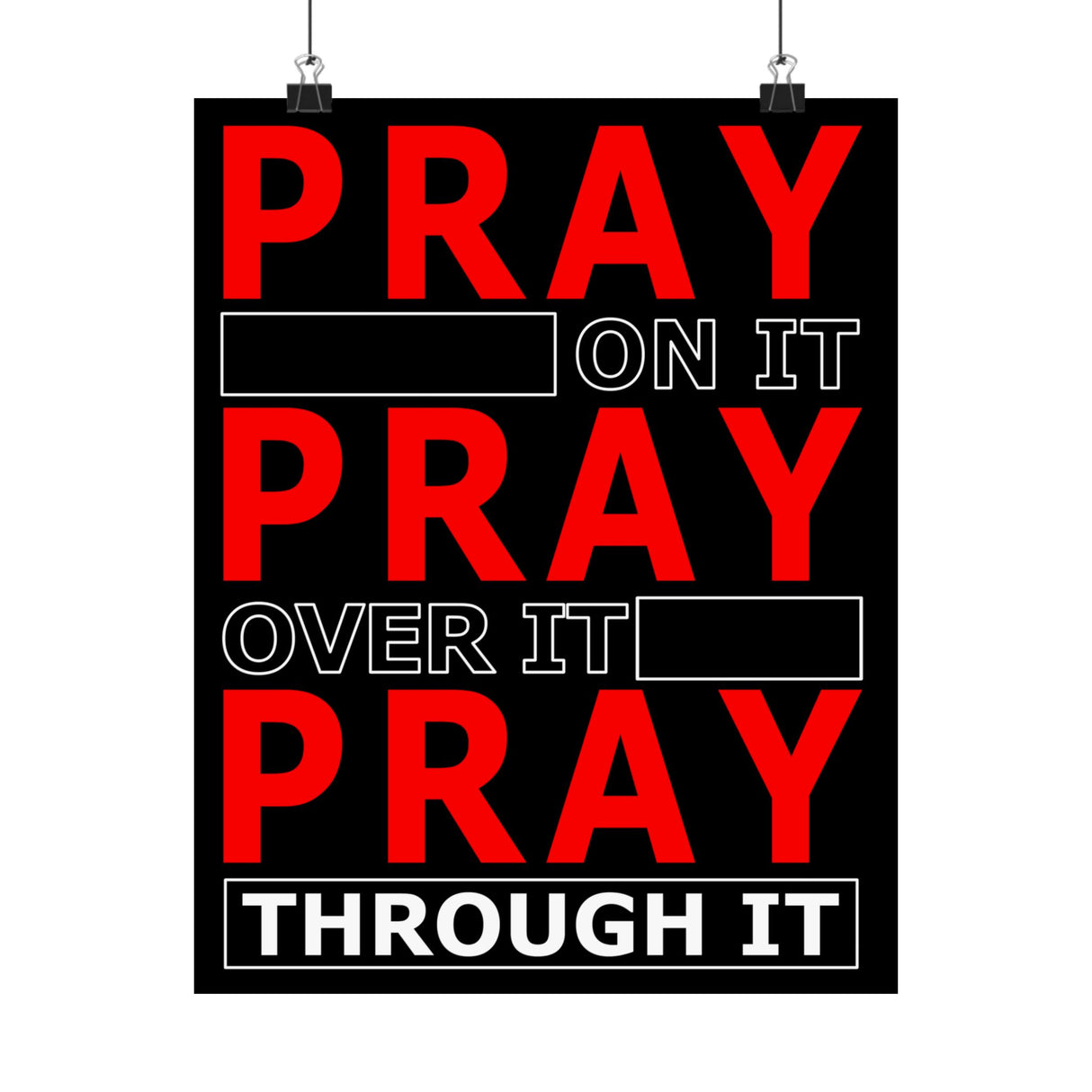 Pray On It, Ptay Over It Vertical Posters