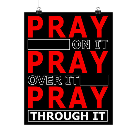 Pray On It, Ptay Over It Vertical Posters