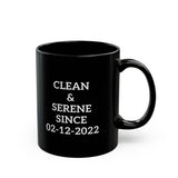 Clean & Serene Since Custom 11/15oz Black Mug