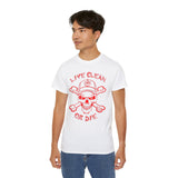 Live Clean Or Die  V.3 -  dtg Tee