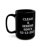 Clean & Serene Since Custom 11/15oz Black Mug