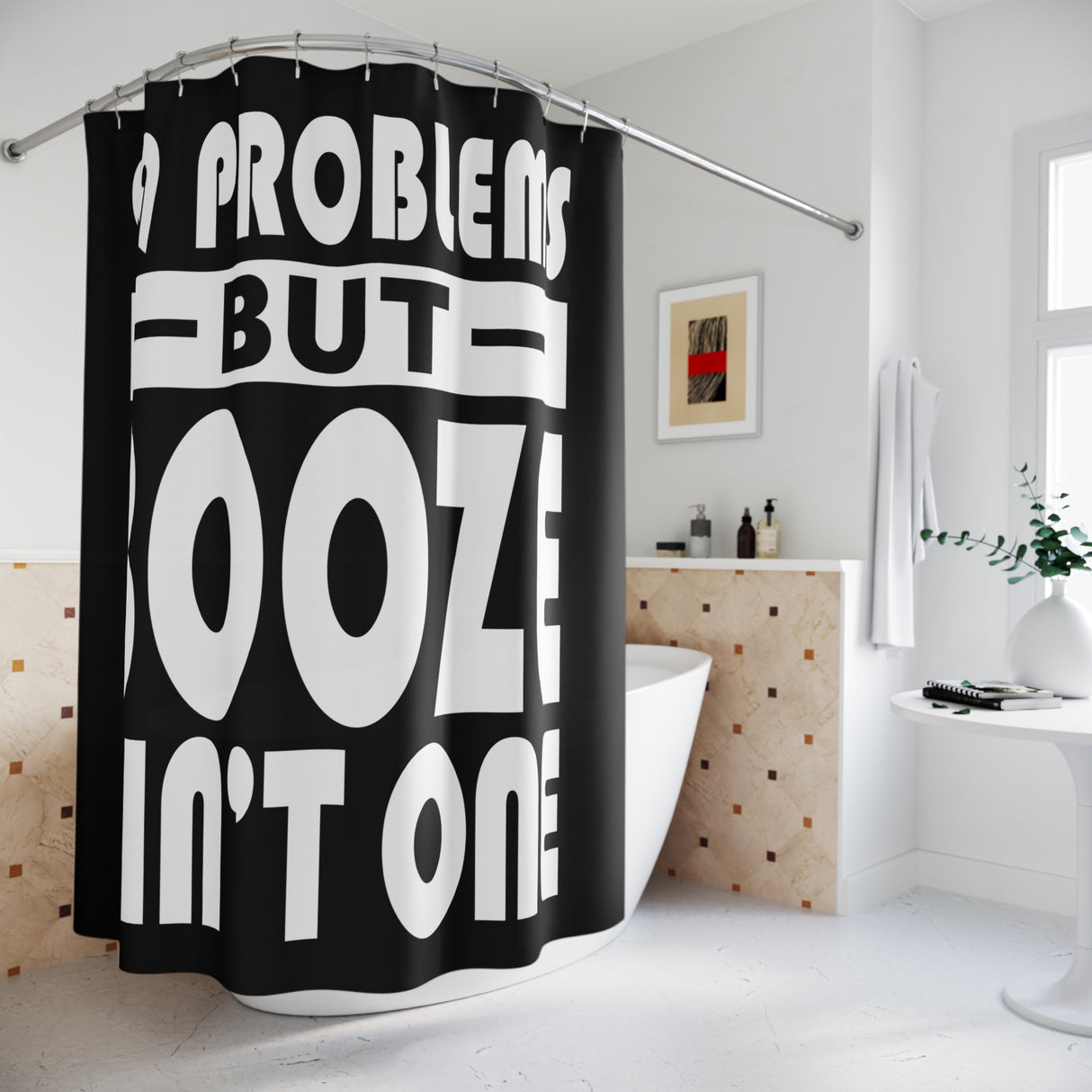 99 Problems Booze Ain't One Shower Curtains