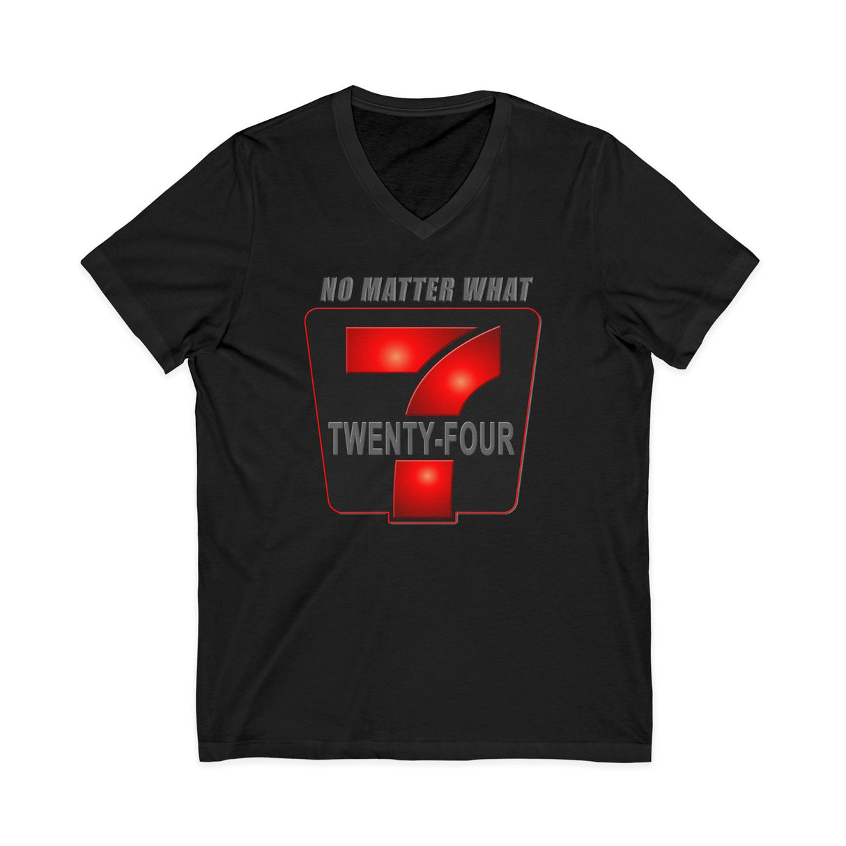 24/7 No Matter What dtg V-Neck Tee