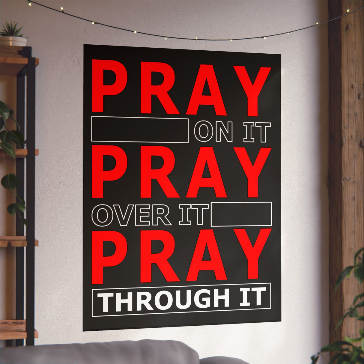 Pray On It, Ptay Over It Vertical Posters