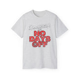 No Days Off dtg Tee
