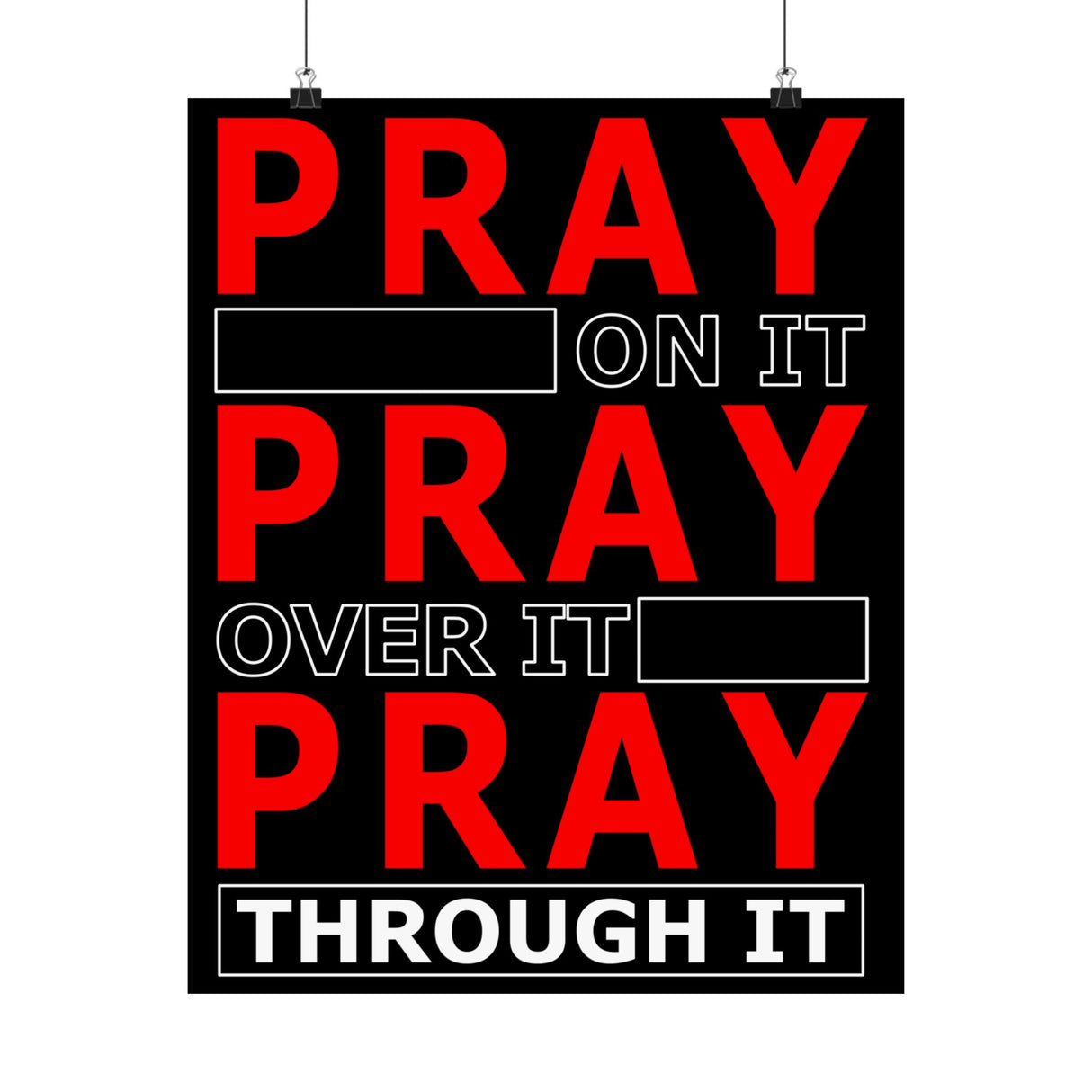 Pray On It, Ptay Over It Vertical Posters