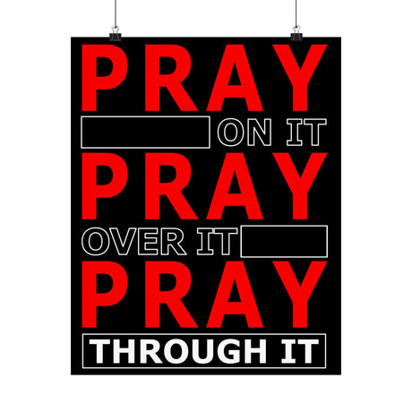 Pray On It, Ptay Over It Vertical Posters