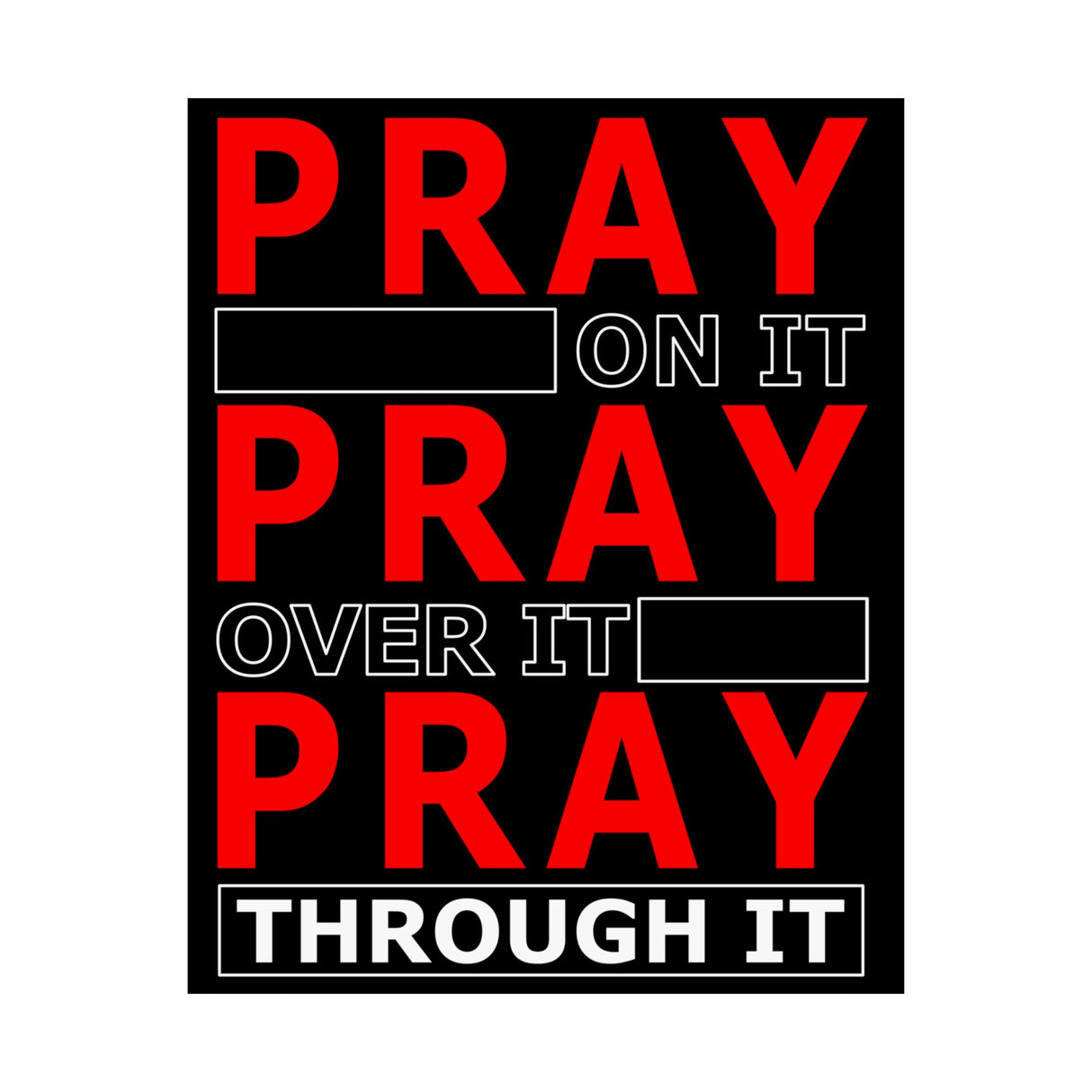 Pray On It, Ptay Over It Vertical Posters