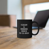 Clean & Serene Since Custom 11/15oz Black Mug