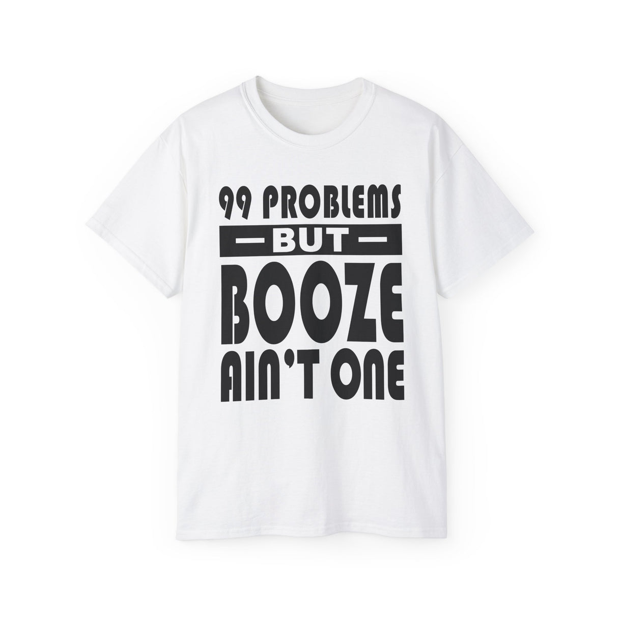 AA- 99 Problems Booze Ain't One -  dtg Tee