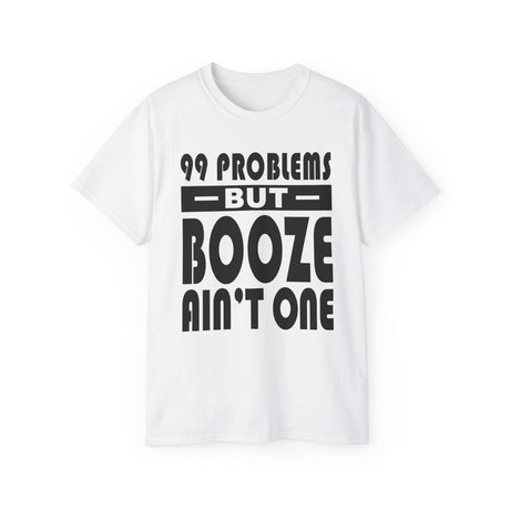 AA- 99 Problems Booze Ain't One -  dtg Tee