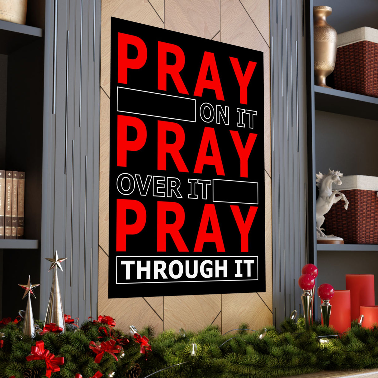 Pray On It, Ptay Over It Vertical Posters