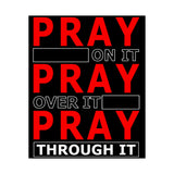 Pray On It, Pray Over It Vertical Posters