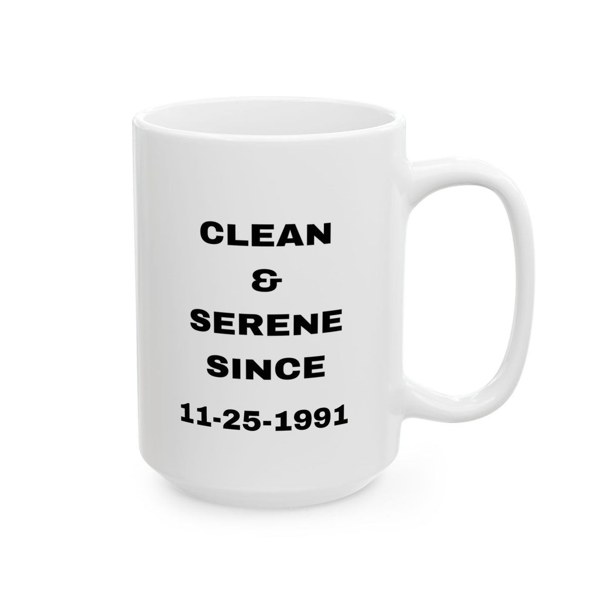 Clean & Serene Since Customized Ceramic Mug, (11oz, 15oz)