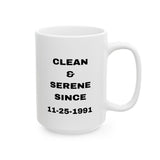 Clean & Serene Since Customized Ceramic Mug, (11oz, 15oz)