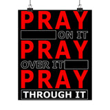 Pray On It, Pray Over It Vertical Posters