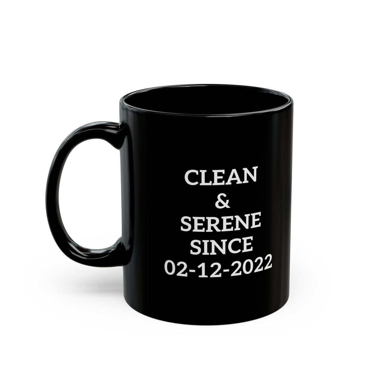 Clean & Serene Since Custom 11/15oz Black Mug
