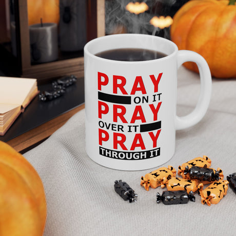 Pray Through It 11oz Ceramic Mug