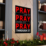 Pray On It, Ptay Over It Vertical Posters