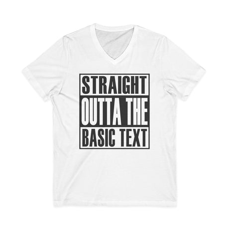 Straight Outta the Basic Text dtg V-Neck Tee