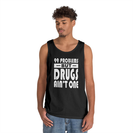 99 problems But Drugs Ain't NA dtg Tank Top