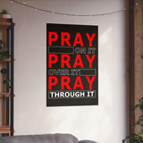 Pray On It, Ptay Over It Vertical Posters