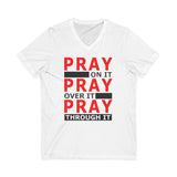 Pray Through It  dtg V-Neck Tee