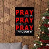 Pray On It, Pray Over It Vertical Posters