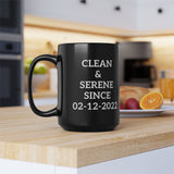 Clean & Serene Since Custom 11/15oz Black Mug
