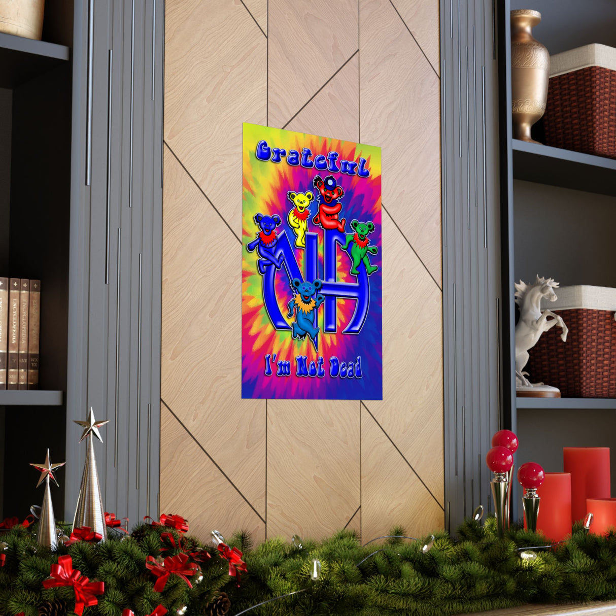 Grateful I'm Not Dead  Vertical Posters
