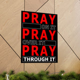 Pray On It, Pray Over It Vertical Posters