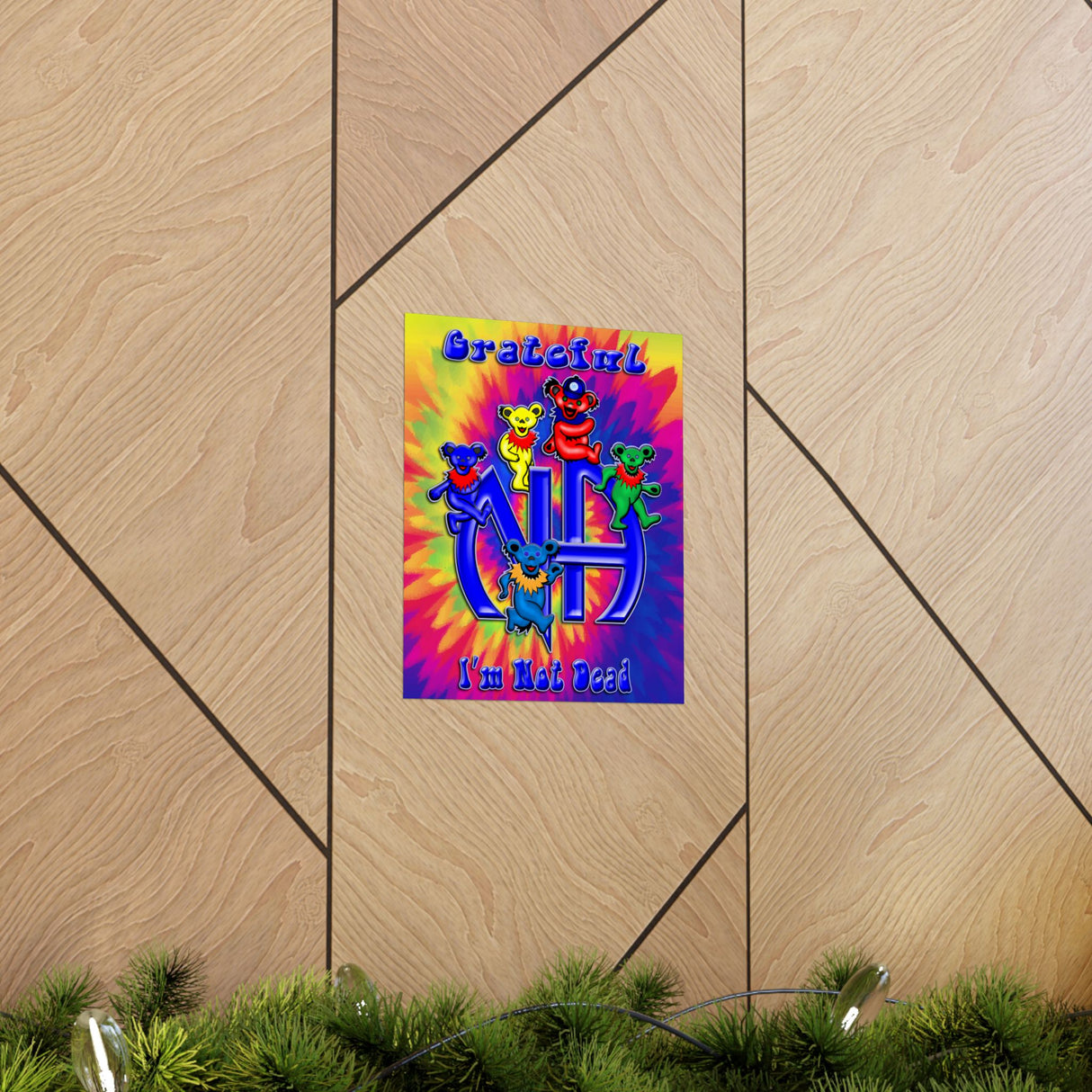Grateful I'm Not Dead  Vertical Posters