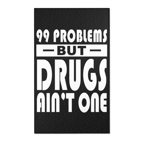 99 Problems Drugs Ain't One Area Rugs