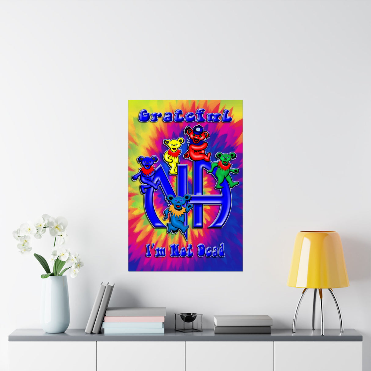 Grateful I'm Not Dead  Vertical Posters