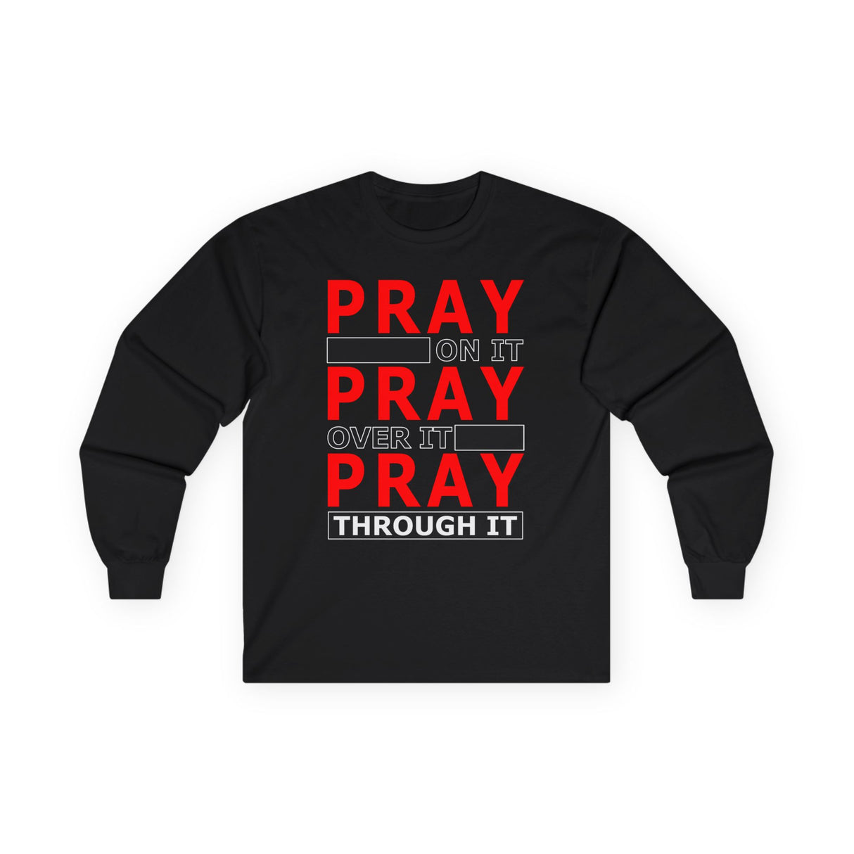 Pray Through It Long Sleeve dtg Tee