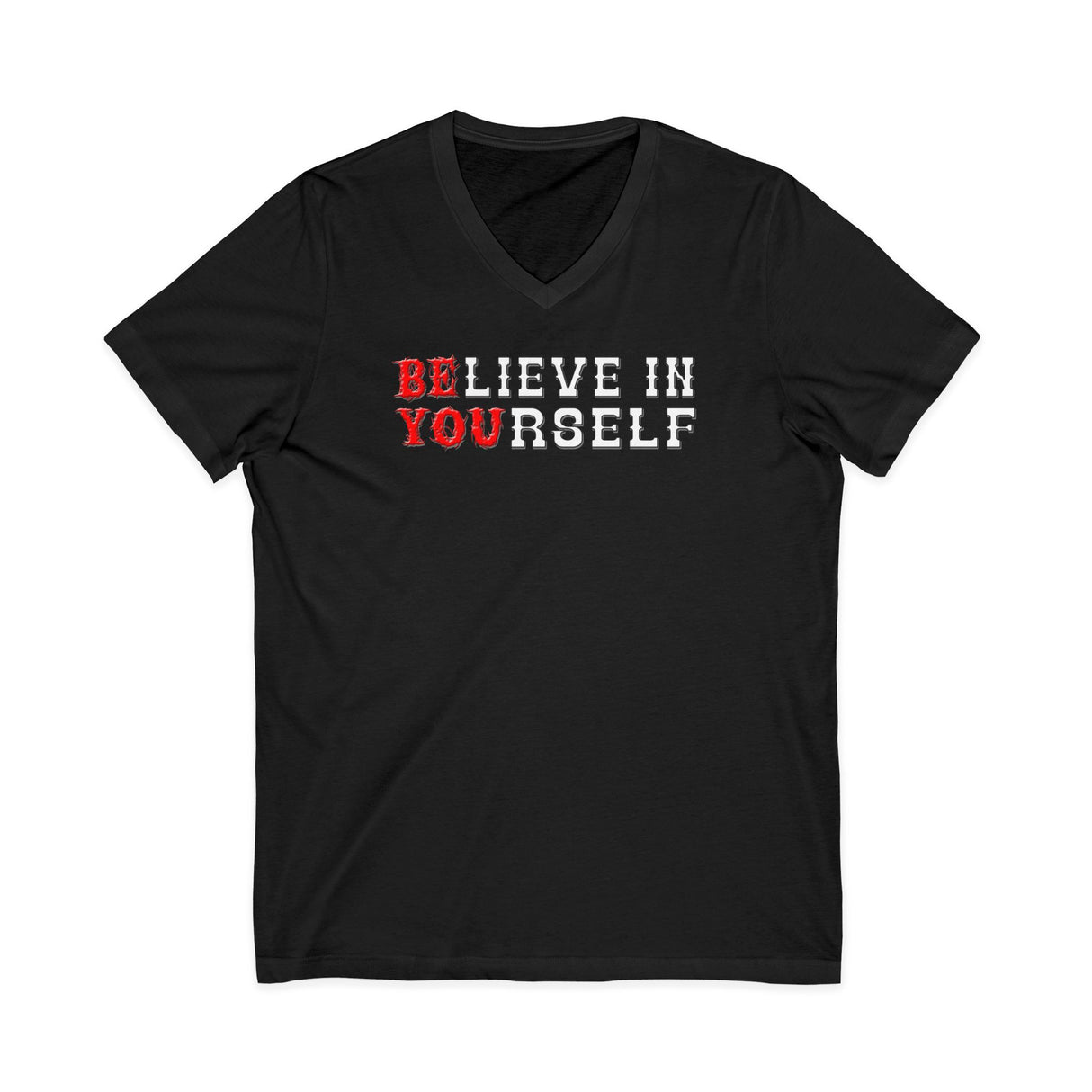 Believe In Yourself - Be You dtg V-Neck Tee