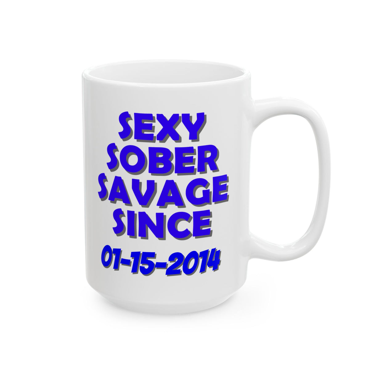 Sexy Sober Savage Customized Mug (11oz, 15oz)