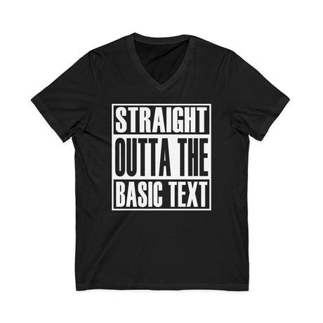 Straight Outta the Basic Text dtg V-Neck Tee
