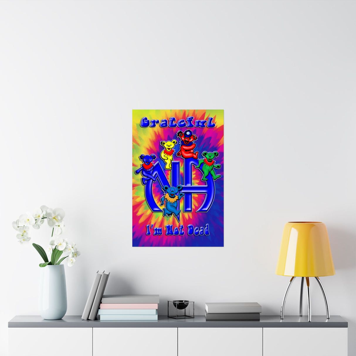 Grateful I'm Not Dead  Vertical Posters