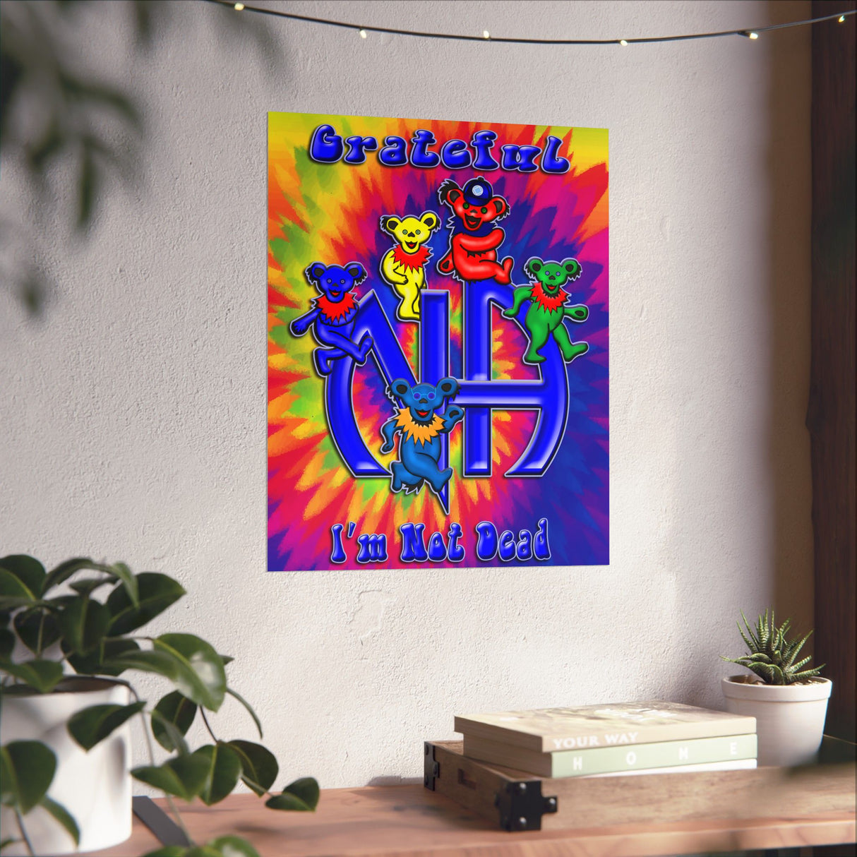 Grateful I'm Not Dead  Vertical Posters