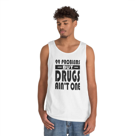 99 problems But Drugs Ain't NA dtg Tank Top