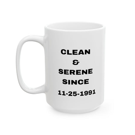 Clean & Serene Since Customized Ceramic Mug, (11oz, 15oz)