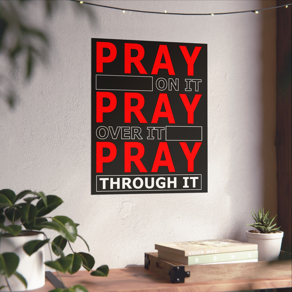 Pray On It, Pray Over It Vertical Posters