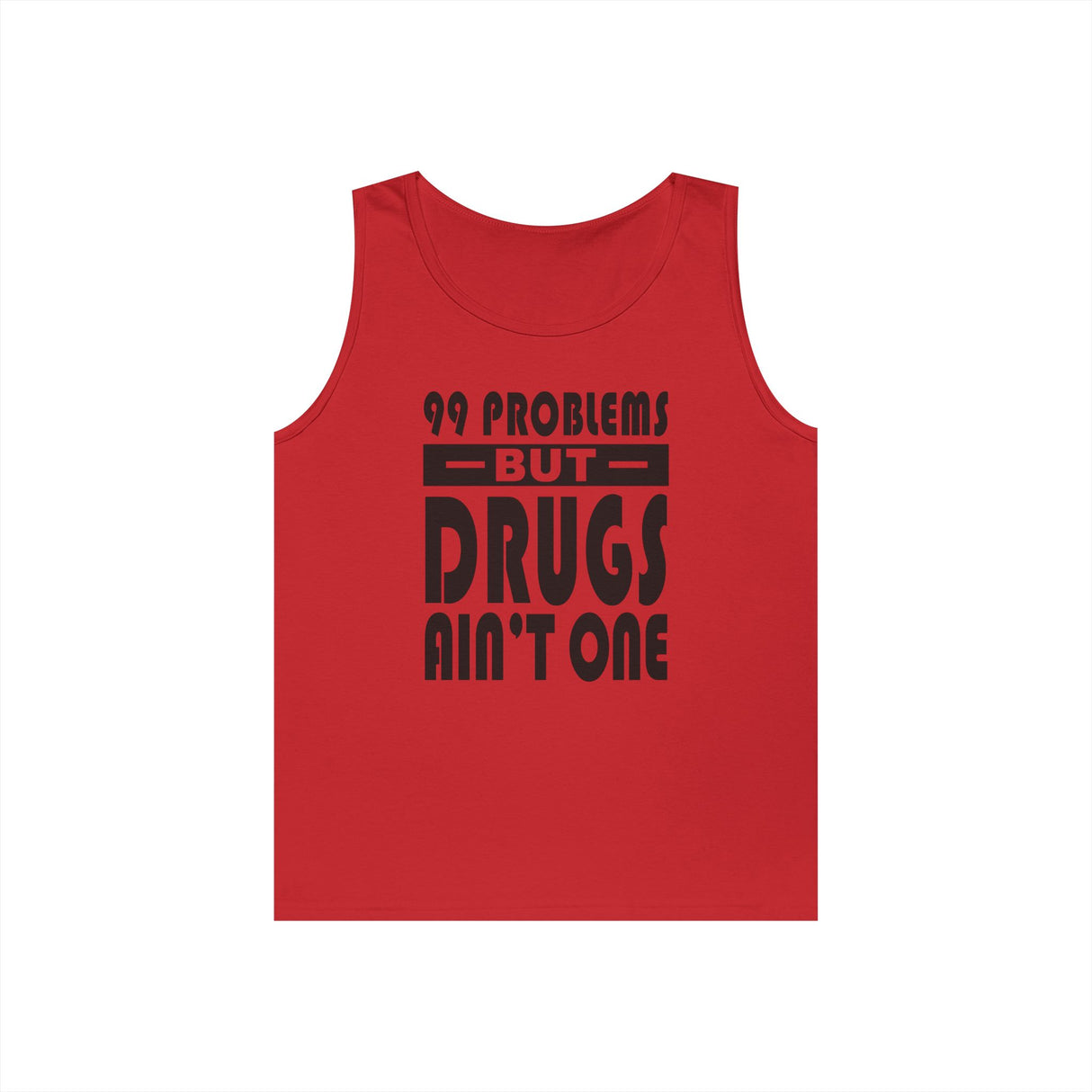 99 problems But Drugs Ain't NA dtg Tank Top